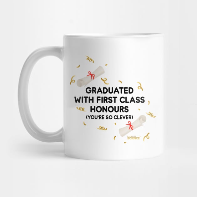 Graduation: Graduated With First Class Honours (You're So Clever) by Creative Science